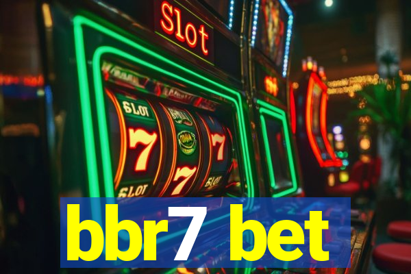 bbr7 bet